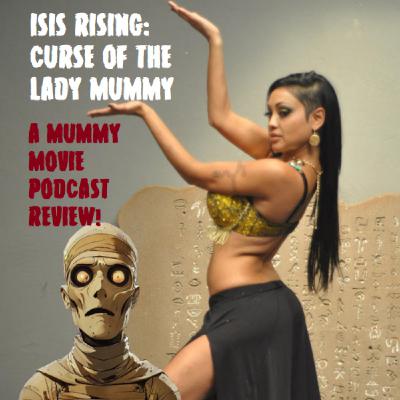 Isis Rising: Curse of the Lady Mummy (2013): Movie Review & The Osiris Myth