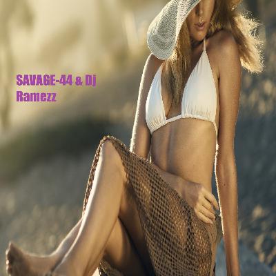 SAVAGE-44 & Dj Ramezz - Let me be