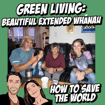 Green Living: Beautiful Extended Whānau