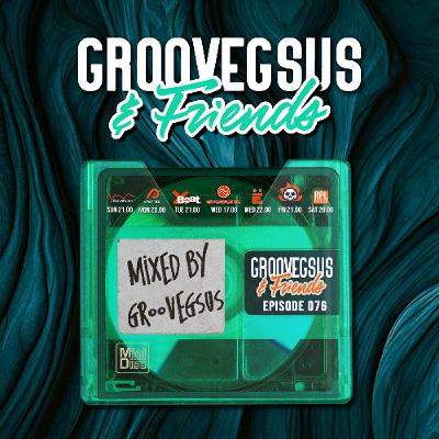Groovegsus & Friends - EP076 - Groovegsus (radio)