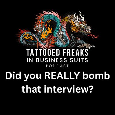 Did you REALLY bomb that interview?