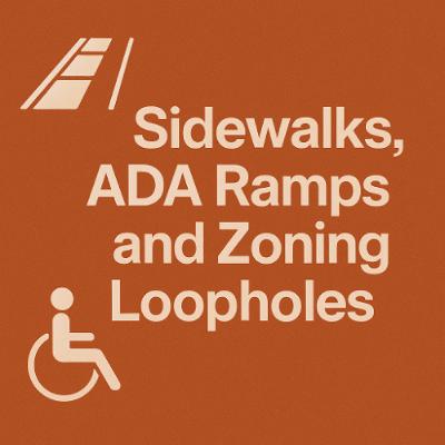 Sidewalks, ADA Ramps and Zoning Loopholes