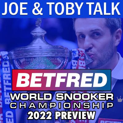 World Snooker Championship 2022 Preview | Joe & Toby Talk: Snooker World Snooker Championship 2022 Preview | Joe & Toby Talk: Snooker