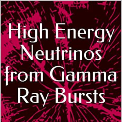 High energy neutrinos from Gamma Ray Bursts (Audio book)