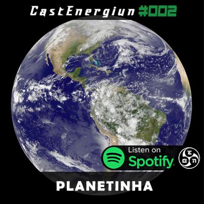 Energiun #002 [Devaneio] PLANETINHA