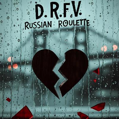 D.R.F.V. - Russian Roulette