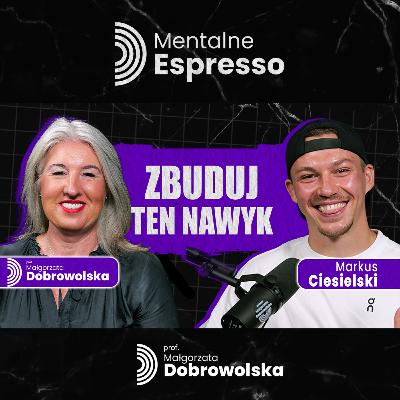 Jak Skutecznie Budować Nawyki, Gdy Nie Masz Motywacji? - Markus Ciesielski | Mentalne Espresso