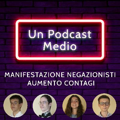 Manifestazione NEGAZIONISTI e AUMENTO CONTAGI - Un Podcast Medio