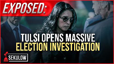 EXPOSED: Tulsi Opens Massive Election Investigation