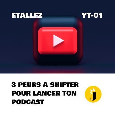 🎤 3 Peurs à shifter pour lancer ton Podcast et attirer une audience méga engagée - "Et Allez" YT-01