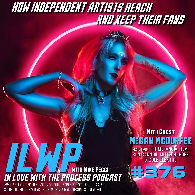 EP376 | How Independent Artists Reach and Keep Their Fans (w/ Megan McDuffee)