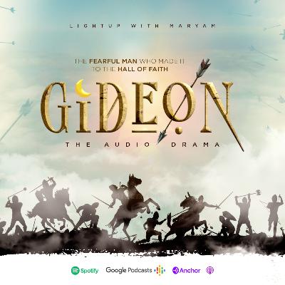 026: Gideon #TheAudioDrama 026: Gideon #TheAudioDrama