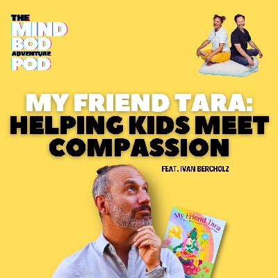My Friend Tara: Helping Kids Meet Compassion | Ivan Bercholz