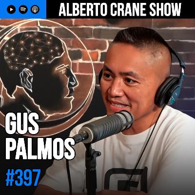 Alberto Crane Show #397 - Gus Palmos Alberto Crane Show #397 - Gus Palmos