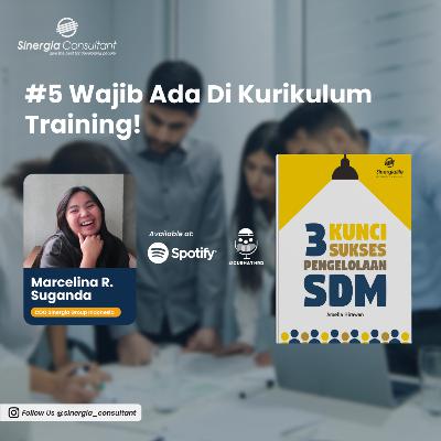 Ep. #05: Wajib Ada di Kurikulum Training!