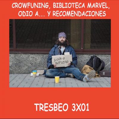 TRESBEO 3X01 - CROWFUNDING, BIBLIOTECA MARVEL, DAVID O EL ODIO ENCARNADO A ECC Y RECOMENDACIONES.