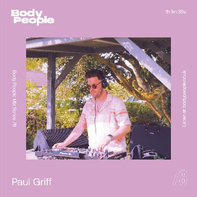Body People Mix 78 — Paul Griff
