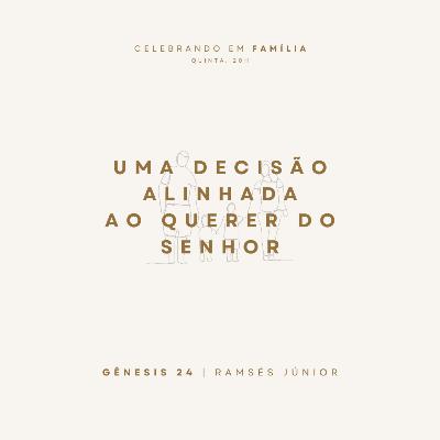 Uma decisão alinhada ao querer do Senhor | Gênesis 24 | Ramsés Júnior Uma decisão alinhada ao querer do Senhor | Gênesis 24 | Ramsés Júnior