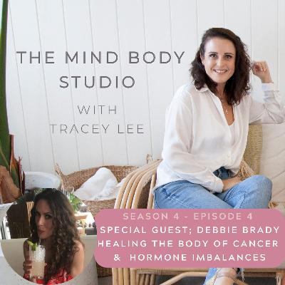 SPECIAL GUEST;  Debbie Brady - Healing the Body of Cancer &  Hormone Imbalances