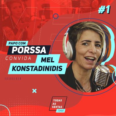 009] PapoComPorssa #001 - Melina Konstadinidis