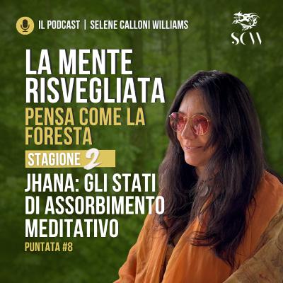 JHANA: GLI STATI DI ASSORBIMENTO MEDITATIVO JHANA: GLI STATI DI ASSORBIMENTO MEDITATIVO