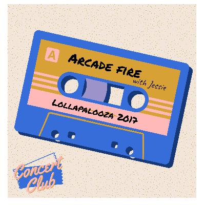 Arcade Fire: Lollapalooza 2017 Arcade Fire: Lollapalooza 2017