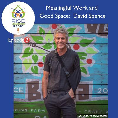 #02. Meaningful Work at Good Space: David Spence