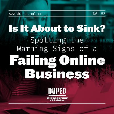 Is It About to Sink? Spotting the Warning Signs of a Failing Online Business