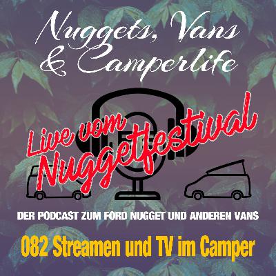 Folge 082 – Live aus Gedern vom Nuggetfestival: Streamen und TV schauen im Camper