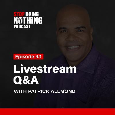 SDN093: Business Motivation Livestream Q&A with Patrick Allmond SDN093: Business Motivation Livestream Q&A with Patrick Allmond