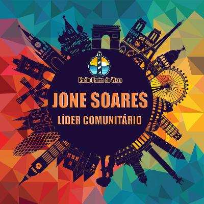 Jone Soares - Líder Comunitário