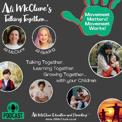 'Talking Together...' Movement Matters! Movement Works!