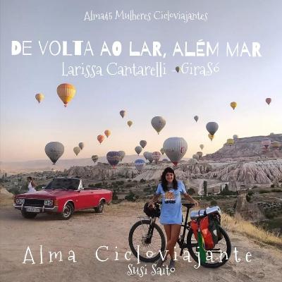 Alma45 Mulheres Cicloviajantes: Larissa Cantarelli #5 De volta ao lar, além-mar Alma45 Mulheres Cicloviajantes: Larissa Cantarelli #5 De volta ao lar, além-mar