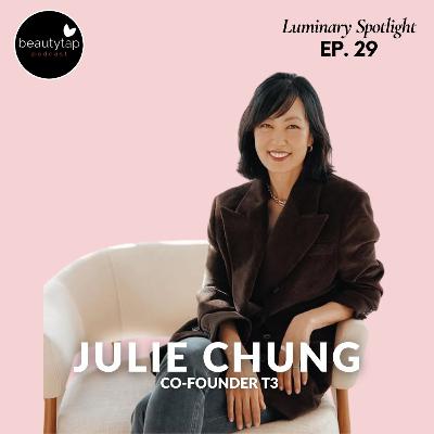 Julie Chung, Co-founder of T3 | Luminary Spotlight