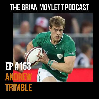 Andrew Trimble - Mindset Tools, Joe Schmidt's Influence and The State of The Game