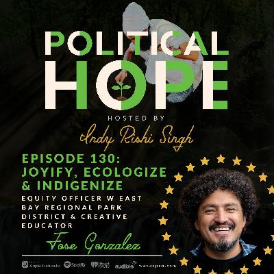 130: Joyify, Ecologize & Indigenize with José Gonzalez
