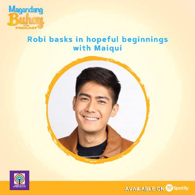 Robi basks in hopeful beginnings with Maiqui Robi basks in hopeful beginnings with Maiqui