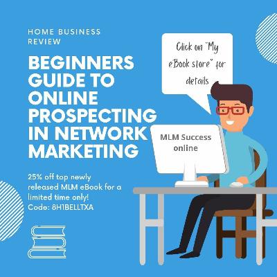 Beginners Guide To Online Prospecting In Network Marketing (New EBook Release)