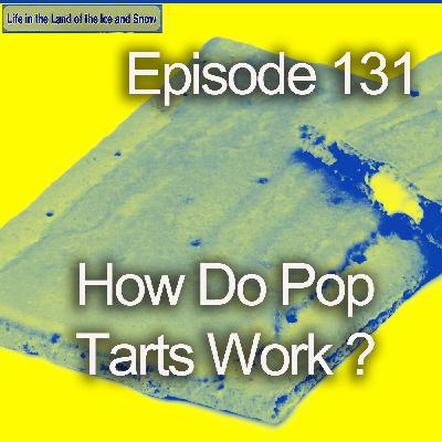 #131 How Do Pop Tarts Work #131 How Do Pop Tarts Work