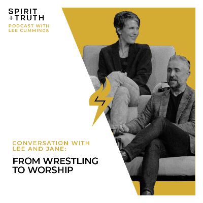 From Wrestling to Worship: A Conversation with Jane From Wrestling to Worship: A Conversation with Jane