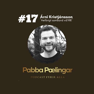 #17 Árni Kristjánsson ''Heilbrigt samband við RIE''