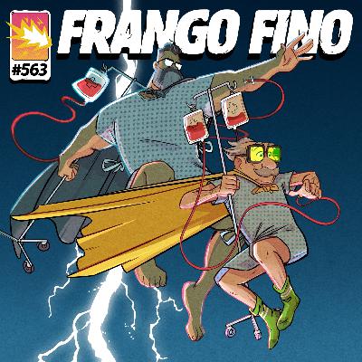 FRANGO FINO 563 | SOBREVIVEMOS ÀS FÉRIAS