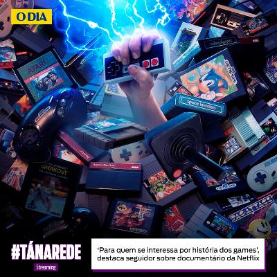 ‘Para quem se interessa por história dos games’, destaca seguidor sobre documentário da Netflix