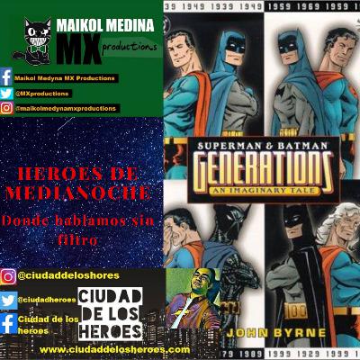 Heroes de Medianoche- Episodio10: Batman y Superman Generations