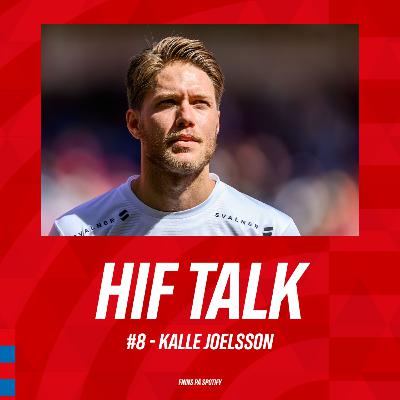 HIF TALK #8 - Kalle Joelsson