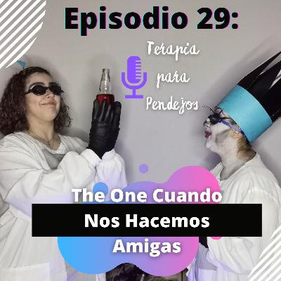 The One Cuando Nos Hacemos Amigas