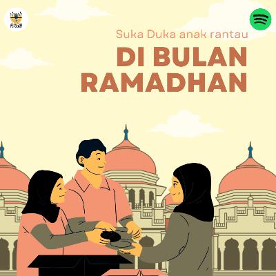 Eps 08. Suka Duka Anak Rantau di Bulan Ramadhan (L, Lyly, Nana)