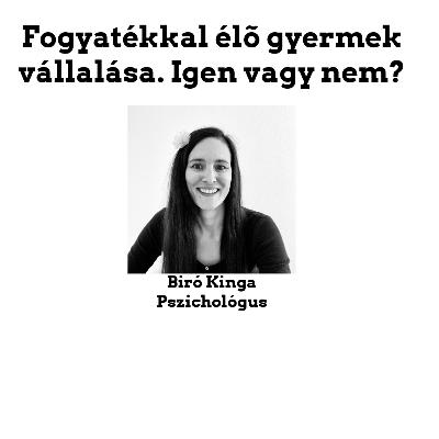 Fogyatékkal élő gyermek vállalása. Igen vagy nem? Fogyatékkal élő gyermek vállalása. Igen vagy nem?