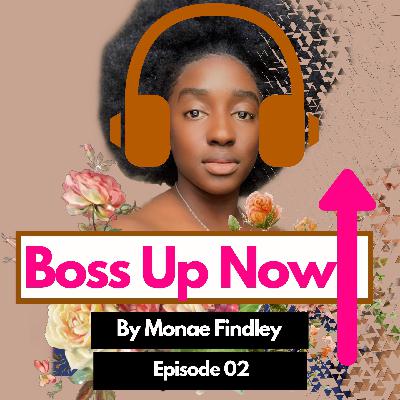 Boss Up Now Episode 2