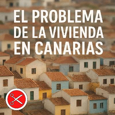 El problema de la vivienda en Canarias